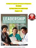 Test Bank For Leadership and Nursing Care Management, 7th Edition By Diane Huber, M. Lindell Joseph Chapter 1 - 26