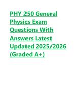 PHY 250 General  Physics Exam  Questions With  Answers Latest  Updated 2025/2026  (Graded A+)